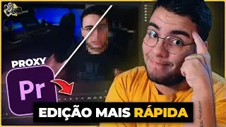 EDIÇÃO DE VÍDEO RÁPIDA em COMPUTADOR FRACO | Como criar PROXY no Adobe Premiere 2023