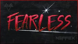 NEFFEX - Fearless 💥 [Copyright Free] No.198