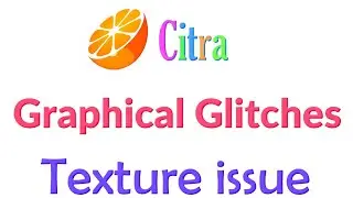 Citra Graphical Glitches Texture Issue