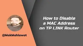 How to Disable a MAC Address on TP Link Router | Mak Mahlawat