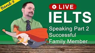 IELTS Live Class Recording - Speaking Part 2 Successful Family Member