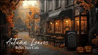 Relax Jazz Cafe - Autumn Leaves (Official Music Video)