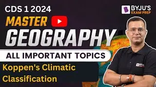 CDS 2024 I Complete Geography : Koppen's Climatic Classification I Prepare Geography for CDS 1 2024