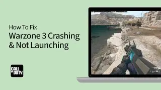 How To Fix Warzone 3 Crashing & Not Launching