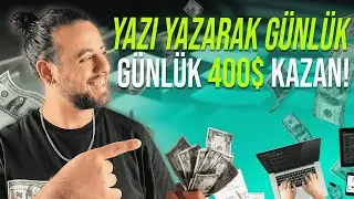 Yazı Yazarak Günde 400$ Kazanmak ? 💰 - İnternetten Para Kazanma Yolları 2024 -İnternetten Para Kazan