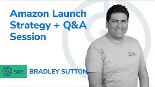 Amazon Launch Strategy + Q&A Session | SSP 