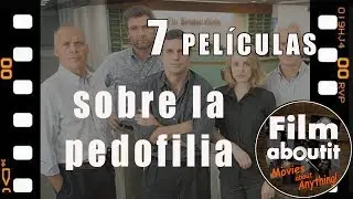 7 películas sobre la pedofilia