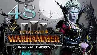 Total War: Warhammer 3 - Vampire Counts Immortal Empires Campaign #48