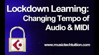 Lockdown Learning: 15 - Changing Tempo of MIDI & Audio