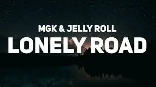 【1 Hour】mgk & Jelly Roll - Lonely Road