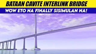 Bataan Cavite Interlink Bridge Finally Sisimulan na!