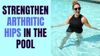 Top 6 Pool Exercises to IMPROVE Hip Mobility & Strength with Arthritis