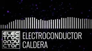 Electroconductor - Caldera - Chill Electronica