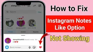 How to Fix Instagram Notes Like Option Not Showing Problem | Instagram Notes Like Not Available Fix