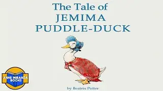 🐇 Kids Book Read Aloud: THE TALE OF JEMIMA PUDDLE-DUCK  by Beatrix Potter