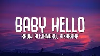 Rauw Alejandro, Bizarrap - BABY HELLO (Letra/Lyrics)