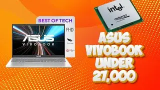 ASUS VivoBook Under ₹27,000: Best Budget Laptop Review 2024