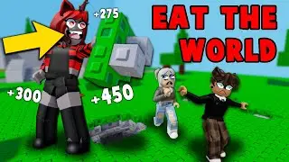 ROBLOX EAT THE WORLD!