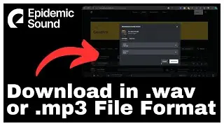 How to Download Epidemic Sound music in .wav or .mp3 file format