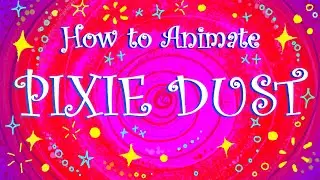 How to Animate ✨MAGIC✨ Pixie Dust