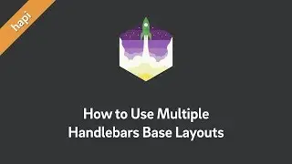 hapi — How to Use Multiple Handlebars Layouts