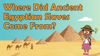 Where Did Ancient Egyptian Slaves Come From? | Facts About Egypt | Ancient Egypt Facts for kids