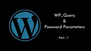 Get results based on Password Protection using WP_Query | Password Parameters | WordPress Tutorial