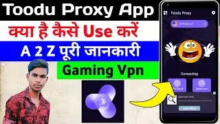 Toodu Proxy | Toodu Proxy App Kaise Use Kare | Toodu Proxy App Kya Hai | How To Use Toodu Proxy App