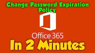 How to Change Password Expiration Policy in Office 365