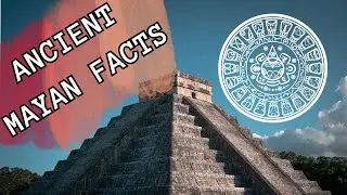 Journey through Time: Fascinating Ancient Maya Facts