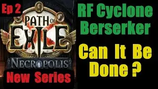 RF Cyclone Berserker Ep 2 Can It Be Done? Maybe?- Path of Exile Necropolis PoE 3.24