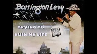 Barrington Levy - Trying To Ruin My Life (Lyrics) [1982]