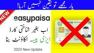 How to create Easypaisa account without CNiC 2023||Easypaisa account CNiC account banane ka tarika