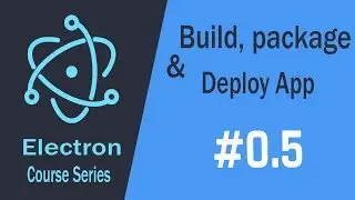 Electron Build Desktop Apps HTML\CSS\JS | Package, Build and Deploy your App 05