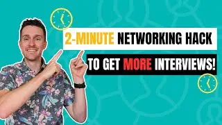 2-Minute Networking Hack: How to Get More Interviews