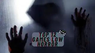 Top 12 Games Low Terror