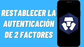 Cómo Restablecer la Autenticación de 2 Factores en Crypto.com