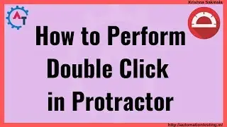 Protractor Tutorial 44 -  How to Perform DoubleClick using Protractor | Mouse Actions in Protractor