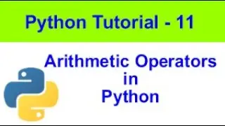 Arithmetic operators in Python 3 | Python Tutorial - 11