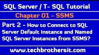 How to Connect to SQL Server Default & Named SQL Server Instances from SSMS - SQL Tutorial Part 2