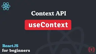 Context API and useContext hook tutorial - ReactJs