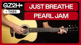 Just Breathe Guitar Tutorial Pearl Jam Guitar Lesson |Chords + Fingerpicking|