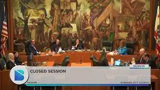 Burbank City Council Closed Session Meeting - February 4, 2025