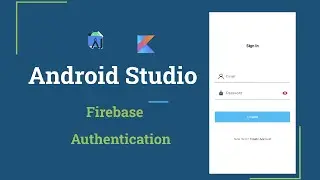 Android Firebase Authentication Overview - Firebase Authentication | Part 1