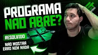 PROGRAMA NÃO ABRE E NÃO APRESENTA ERRO (RESOLVIDO RÁPIDO E FÁCIL)