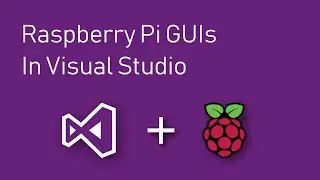 How to Create Raspberry Pi GUIs Using Visual Studio