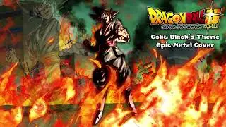 Dragon Ball Super - Goku Black's Theme (Epic Metal Cover)