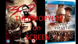 Thermopylae on Screen - 300 and The Three Hundred Spartans, History and Story