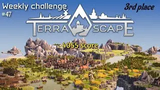 TerraScape - weekly challenge #47 - 4055 score (3rd place)