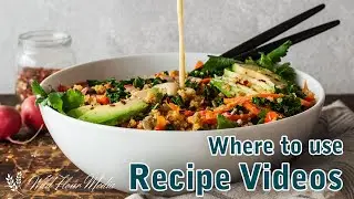 Where to Use Recipe Videos
